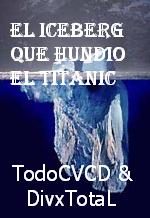 pelicula El Iceberg Que Hundió El Titanic