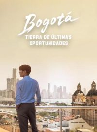 pelicula Bogotá: Tierra de últimas oportunidades
