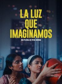 pelicula La luz que imaginamos